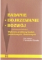 Badanie - dojrzewanie- rozwój (na drodze do doktoratu) Wybrane problemy badań jakościowych i ilościowych' (wersja elektroniczna)