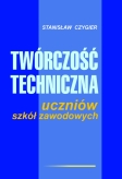 Twórczość techniczna uczniów szkół zawodowych' - Stanisław Czygier