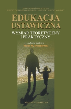 Edukacja ustawiczna. Wymiar teoretyczny i praktyczny - redakcja naukowa Stefan M. Kwiatkowski (wersja elektroniczna)