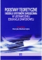 Podstawy teoretyczne i modele systemów zarządzania w ustawicznej edukacji zawodowej' - pod redakcją Henryka Bednarczyka