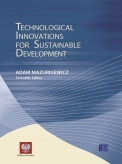 Technological innovations for sustainable development. Adam Mazurkiewicz (ed.) (wersja elektroniczna)