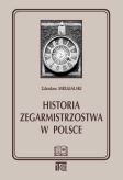 Historia zegarmistrzostwa w Polsce'- Zdzisław Mrugalski (wersja elektroniczna)
