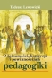 O tożsamości, kondycji i powinnościach pedagogiki' - Tadeusz Lewowicki (wersja elektroniczna)