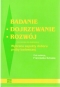 Badanie - dojrzewanie - rozwój (na drodze do doktoratu) Wybrane aspekty doboru próby badawczej' - pod redakcją Franciszka Szloska (wersja elektroniczna)