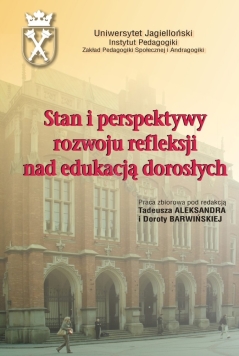 Stan i perspektywy rozwoju refleksji nad edukacją dorosłych' - redakcja Tadeusz Aleksander, Dorota Barwińska